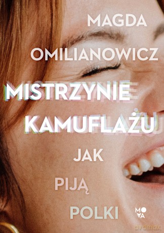 Mistrzynie kamuflażu. Jak piją Polki - Magda Omilianowicz [KSIĄŻKA]