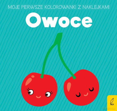 Moje kolorowanki z naklejkami owoce [KSIĄŻKA]