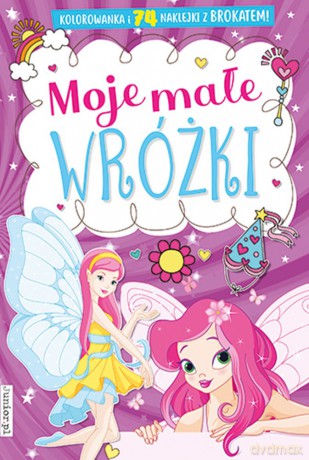 Moje małe wróżki kolorowanka [KSIĄŻKA]