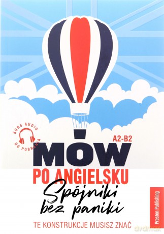 Mów po angielsku. Spójniki bez paniki - Ahmad Jasim [KSIĄŻKA]