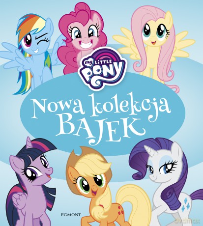 My Little Pony. Nowa kolekcja bajek - Adrianna Zabrzewska [KSIĄŻKA]