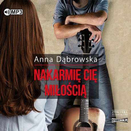 Nakarmię cię miłością - Anna Dąbrowska [AUDIOBOOK]