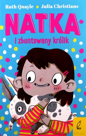 Natka i zbuntowany królik - Ruth Quayle, Julia Christians [KSIĄŻKA]