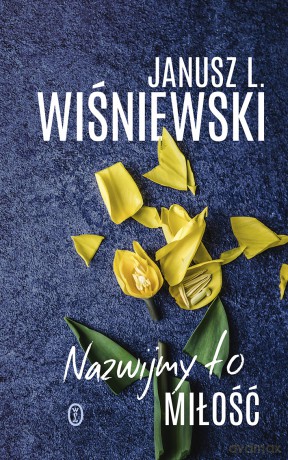 Nazwijmy to miłość - Janusz Leon Wiśniewski [KSIĄŻKA]