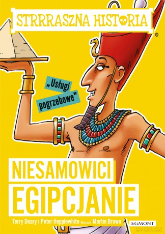 Niesamowici Egipcjanie Strrraszna historia - Terry Deary, Peter Hepplewhite [KSIĄŻKA]