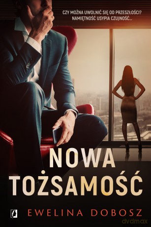 Nowa tożsamość - Ewelina Dobosz [KSIĄŻKA]