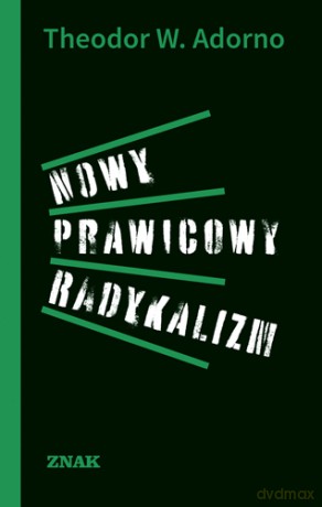 Nowy prawicowy radykalizm - Theodor W. Adorno [KSIĄŻKA]