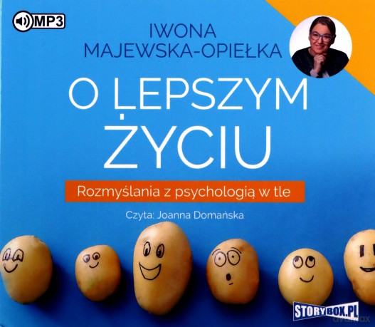 O lepszym życiu. Rozmyślania z psychologią w tle - Iwona Majewska-Opiełka [AUDIOBOOK]