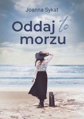 Oddaj to morzu - Joanna Sykat [KSIĄŻKA]
