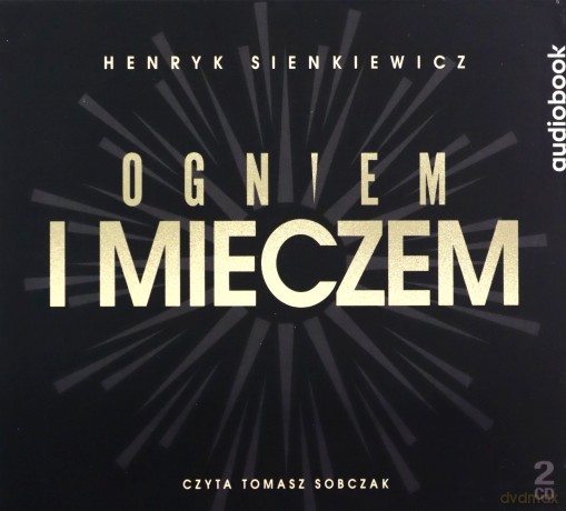 Ogniem i mieczem - Henryk Sienkiewicz [AUDIOBOOK]