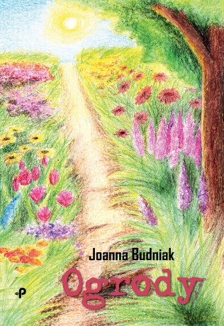 Ogrody - Joanna Budniak [KSIĄŻKA]