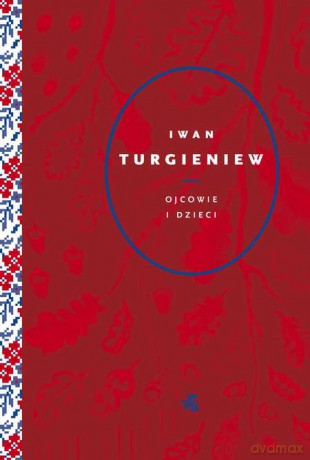 Ojcowie i dzieci - Iwan Turgieniew [KSIĄŻKA]