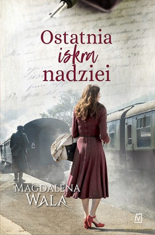 Ostatnia iskra nadziei. Za zakrętem (Tom 2) - Magdalena Wala [KSIĄŻKA]