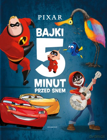 Pixar bajki 5 minut przed snem [KSIĄŻKA]