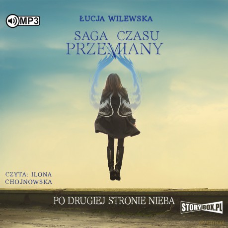 Po drugiej stronie nieba. Saga czasu przemiany (Tom 2) - Łucja Wilewska [AUDIOBOOK]