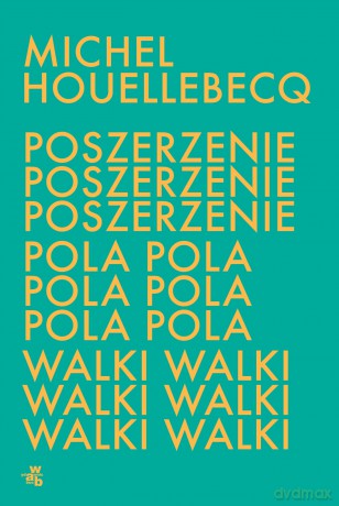 Poszerzenie pola walki - Michel Houellebecq [KSIĄŻKA]