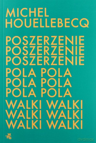 Poszerzenie pola walki - Michel Houellebecq [KSIĄŻKA]