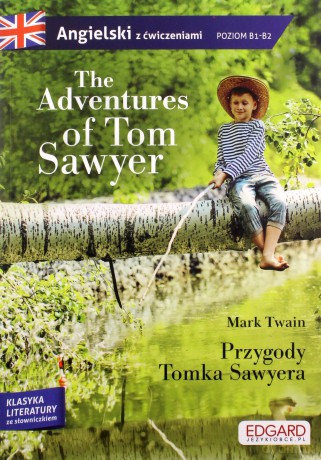 Przygody Tomka Sawyera. The adventures of Tom Sawyer. Adaptacja klasyki z ćwiczeniami do nauki angielskiego - Mark Twain [KSIĄŻKA]