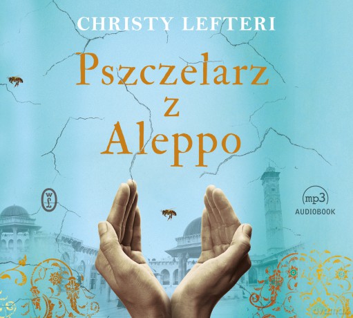 Pszczelarz z Aleppo - Christy Lefteri [AUDIOBOOK]