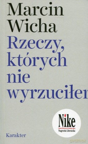 Rzeczy których nie wyrzuciłem - Marcin Wicha [KSIĄŻKA]
