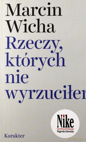 Rzeczy których nie wyrzuciłem - Marcin Wicha [KSIĄŻKA]