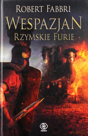 Rzymskie furie. Wespazjan (Tom 7) - Robert Fabbri [KSIĄŻKA]