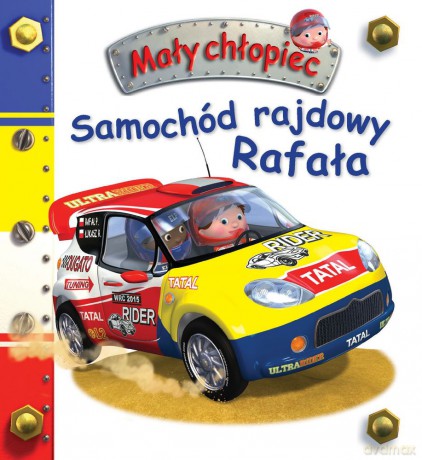 Samochód rajdowy Rafała. Mały chłopiec - Emilie Beaumont, Nathalie Belineau [KSIĄŻKA]