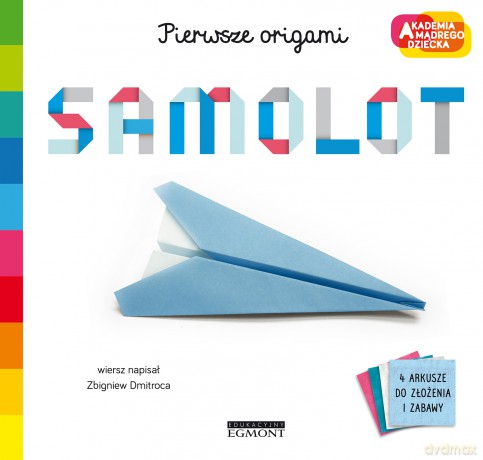 Samolot. Pierwsze origami. Akademia mądrego dziecka - Zbigniew Dmitroca [KSIĄŻKA]