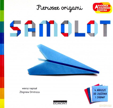 Samolot. Pierwsze origami. Akademia mądrego dziecka - Zbigniew Dmitroca [KSIĄŻKA]