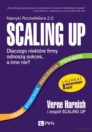 Scaling up. Dlaczego niektóre firmy odnoszą sukces a inne nie - Verne Harnish [KSIĄŻKA]