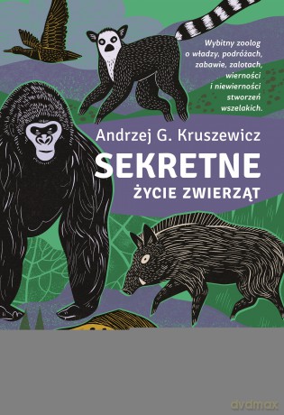 Sekretne życie zwierząt - Andrzej G. Kruszewicz [KSIĄŻKA]