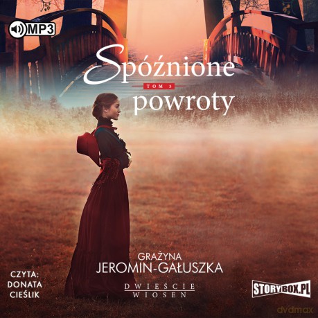 Spóźnione powroty. Dwieście wiosen (Tom 3) - Grażyna Jeromin-Gałuszka [AUDIOBOOK]