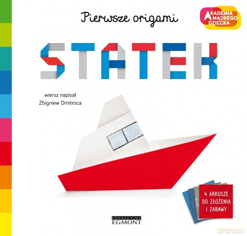 Statek pierwsze origami. Akademia mądrego dziecka - Zbigniew Dmitroca [KSIĄŻKA]