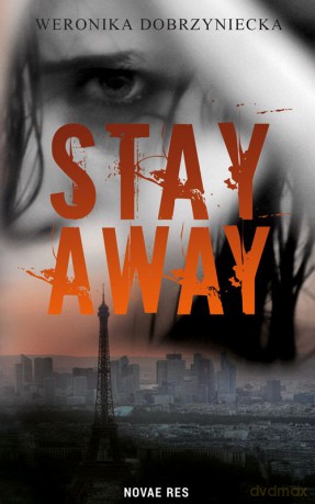 Stay away - Weronika Dobrzyniecka [KSIĄŻKA]
