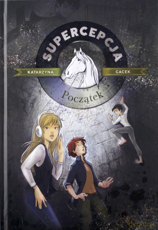 Supercepcja. Początek - Katarzyna Gacek [KSIĄŻKA]