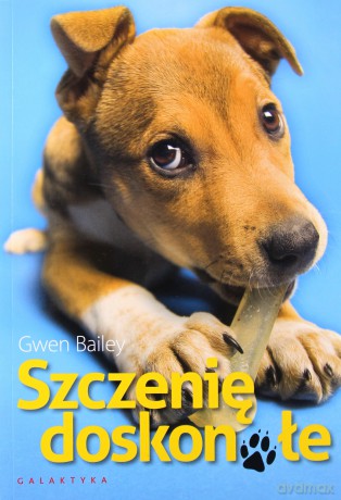 Szczenię doskonałe - Gwen Bailey [KSIĄŻKA]
