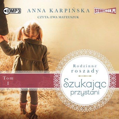 Szukając przystani. Rodzinne roszady (Tom 1) - Anna Karpińska [AUDIOBOOK]