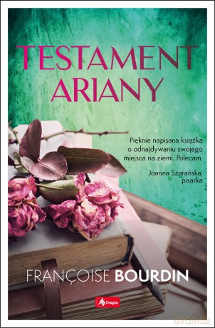Testament Ariany - Francoise Bourdin [KSIĄŻKA]