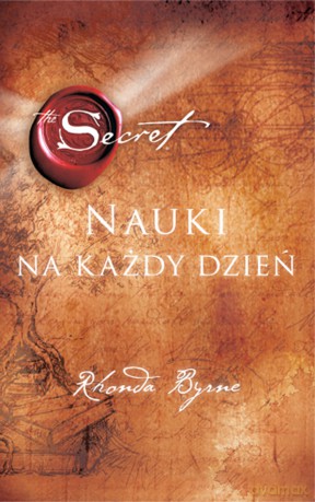 The secret. Nauki na każdy dzień - Rhonda Byrne [KSIĄŻKA]
