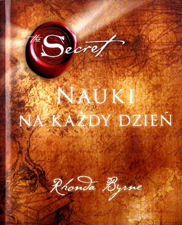 The secret. Nauki na każdy dzień - Rhonda Byrne [KSIĄŻKA]