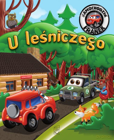 U leśniczego. Samochodzik Franek - Karolina Górska [KSIĄŻKA]