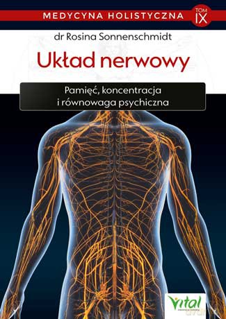 Układ nerwowy. Medycyna holistyczna (Tom 9) - Rosina Sonnenschmidt [KSIĄŻKA]