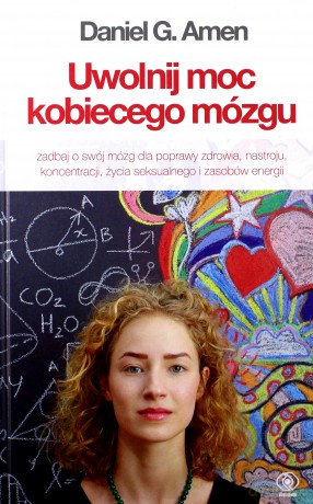 Uwolnij moc kobiecego mózgu - Daniel G. Amen [KSIĄŻKA]