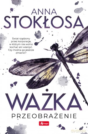 Ważka przeobrażenie - Anna Stokłosa [KSIĄŻKA]