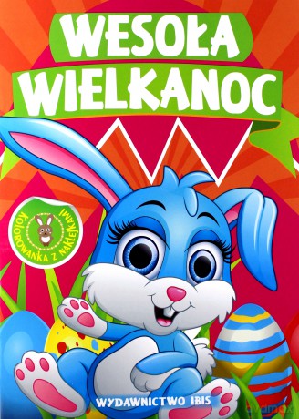 Wesoła Wielkanoc. Kolorowanka z naklejkami. [KSIĄŻKA]