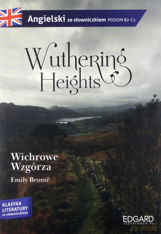 Wichrowe wzgórza. Wuthering heights. Adaptacja klasyki z ćwiczeniami - Emily Bronte [KSIĄŻKA]