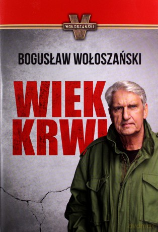 Wiek krwi - Bogusław Wołoszański [KSIĄŻKA]