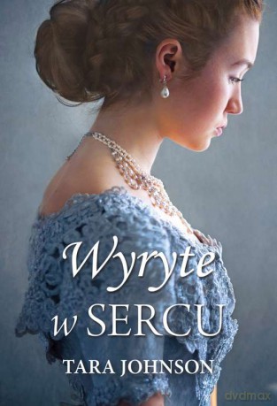 Wyryte w sercu - Tara Johnson [KSIĄŻKA]