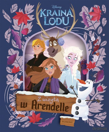 Z wizytą w Arendelle. Kraina Lodu - Nancy Parent [KSIĄŻKA]