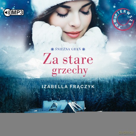 Za stare grzechy śnieżna. Grań (Tom 1) - Izabella Frączyk [AUDIOBOOK]